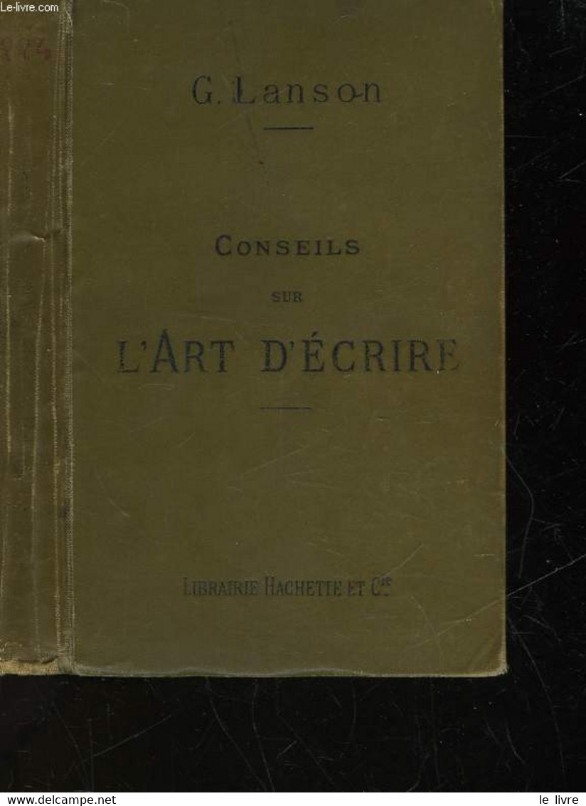 CONSEILS SUR L'ART D'ECRIRE PRINCIPES DE COMPOSITION ET DE STYLE - LANSON G. - 1898 - Boekhouding & Beheer