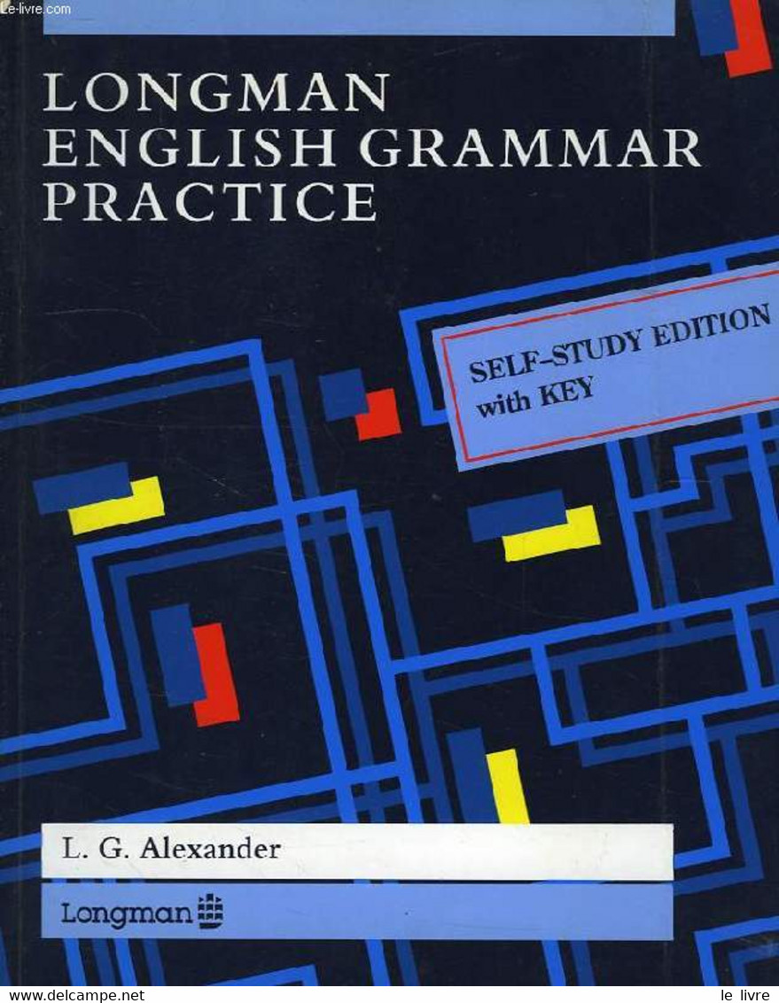 LONGMAN ENGLISH GRAMMAR PRACTICE - ALEXANDER L. G. - 1990 - Inglés/Gramática