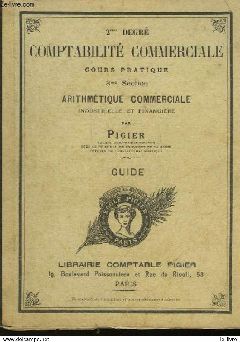 COMPTABILITE COMMERCIALE - 3° SECTION - ARITHMETIQUE COMMERCIALE INDUSTRIELLE ET FINANCIERE - PIGIER - 0 - Boekhouding & Beheer