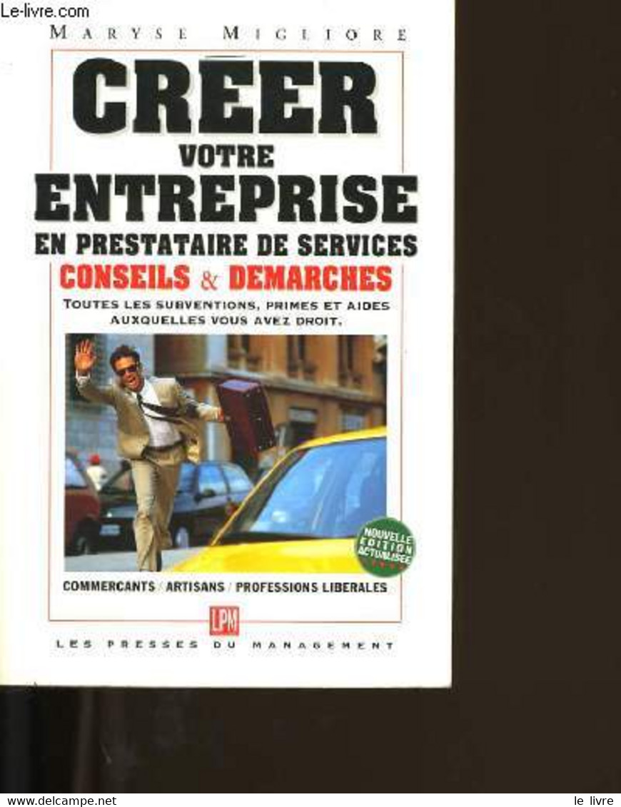 CREER VOTRE ENTREPRISE EN PRESTATAIRE DE SERVICES. - MIGLIORE MARYSE. - 1995 - Management