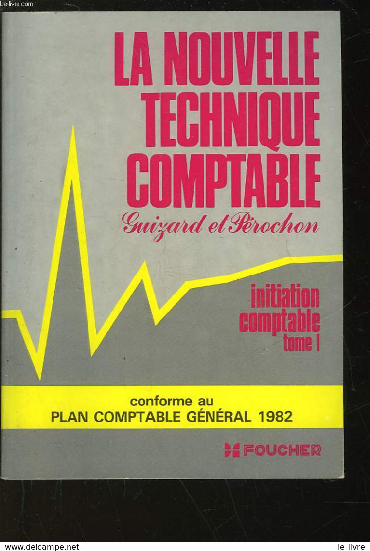 LA NOUVELLE TECHNIQUE COMPTABLE - TOME 1 - GUIZARD L. - PEROCHON C. - 1980 - Management