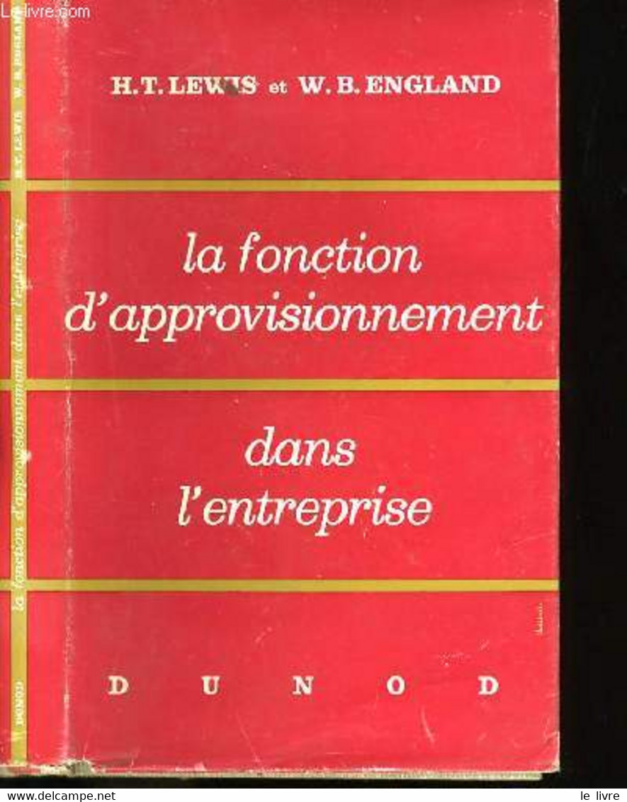 LA FONCTION D'APPROVISIONNEMENT DANS L'ENTREPRISE. - H.T. LEWIS ET W.B. ENGLAND. - 1961 - Comptabilité/Gestion