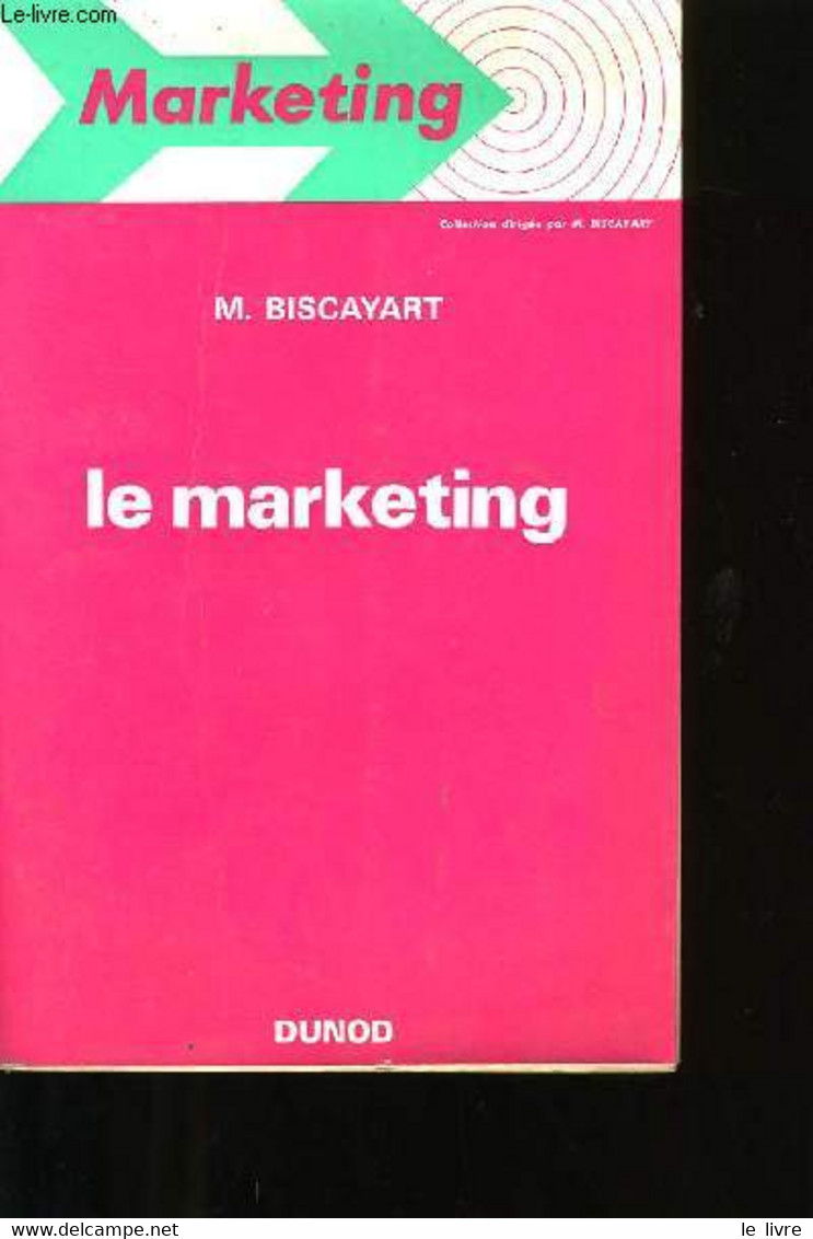 LE MARKETING. - M. BISCAYART. - 1970 - Management