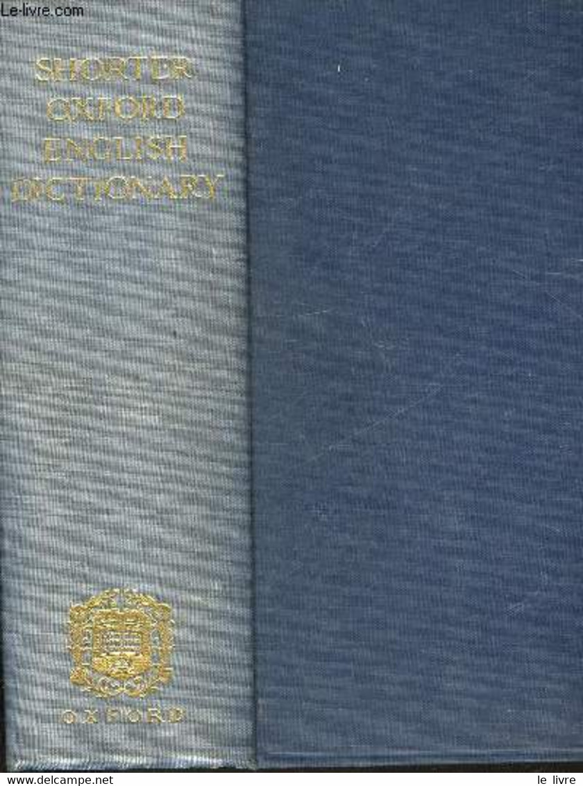 THE SHORTER OXFORD ENGLISH DICTIONNARY ON HISTORICAL PRINCIPLES - LITTLE WILLIAM - FOWLER H. W. - COULSON J. - 1956 - Wörterbücher
