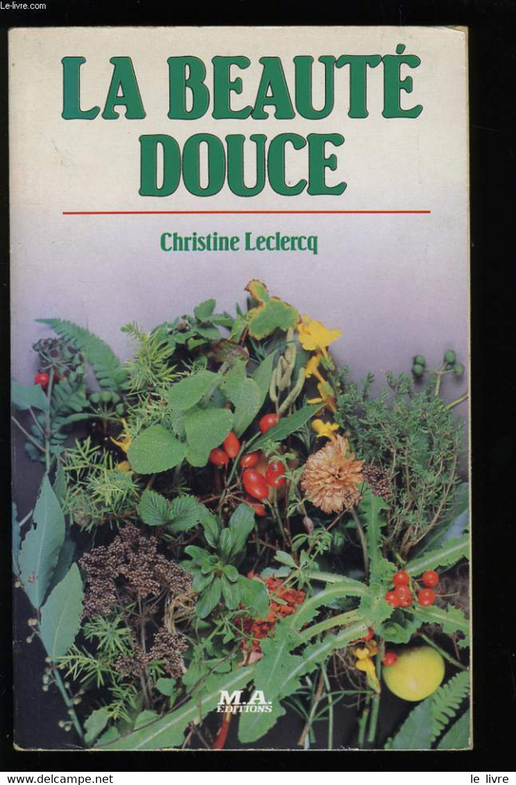 LA BEAUTE DOUCE. - CHRISTINE LECLERCQ. - 984 - Books