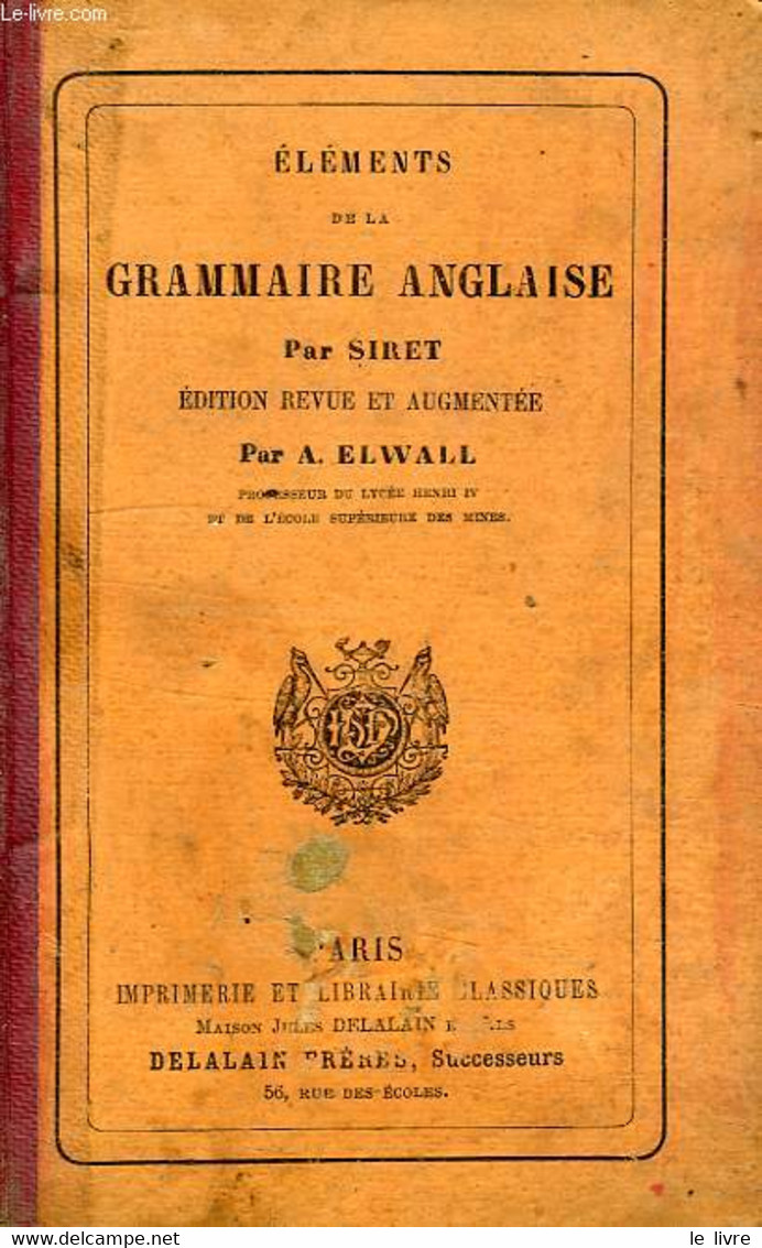 ELEMENTS DE LA GRAMMAIRE ANGLAISE - SIRET, ELWALL A. - 1893 - Inglés/Gramática