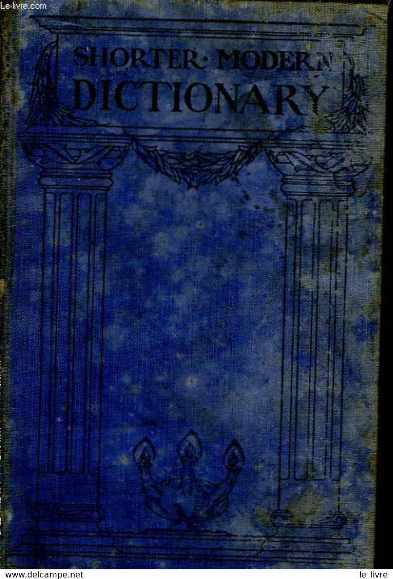 The Shorter Modern Dictionary Of The English Language. - COLLECTIF - 1913 - Dizionari, Thesaurus