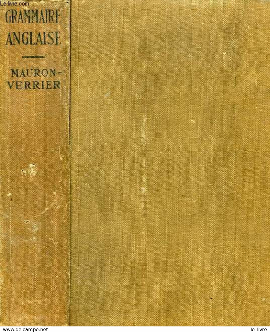 NOUVELLE GRAMMAIRE ANGLAISE - MAURON A., VERRIER PAUL - 1907 - Inglés/Gramática