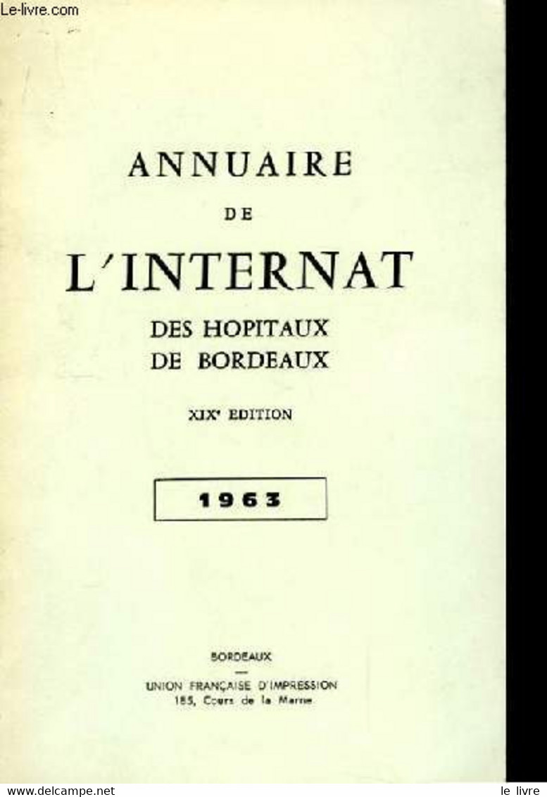 Annuaire De L'Internat Des Hopitaux De Bordeaux. 1963 - XIXème édition - COLLECTIF - 1963 - Telefonbücher