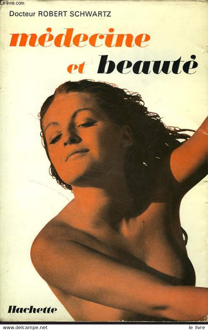 MÉDECINE ET BEAUTÉ - SCHWARTZ Robert, Docteur - 1969 - Livres