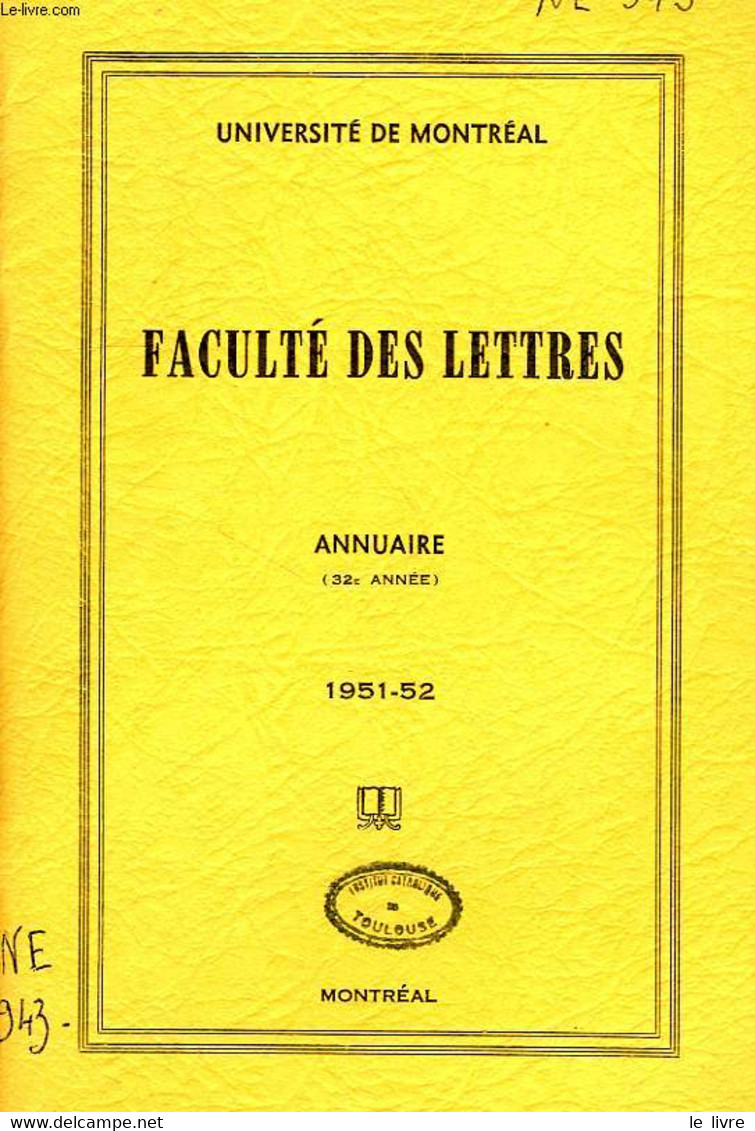 UNIVERSITE DE MONTREAL, FACULTE DES LETTRES, ANNUAIRE, 32e ANNEE, 1951-52 - COLLECTIF - 1951 - Directorios Telefónicos