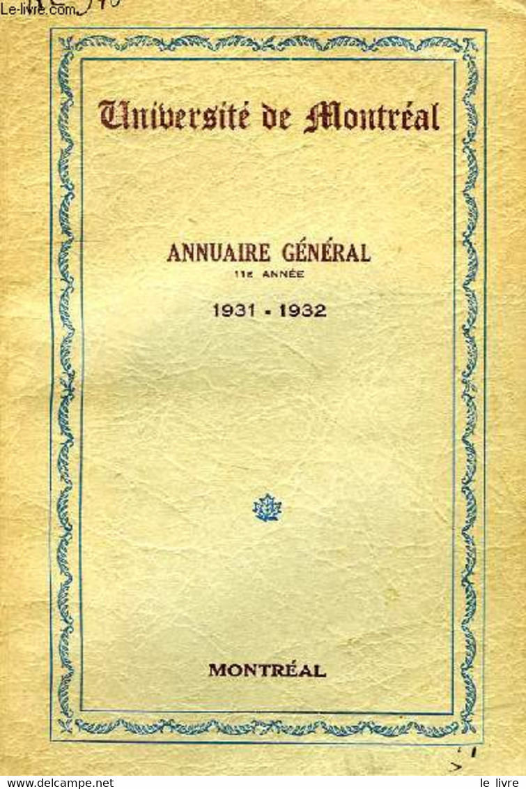 UNIVERSITE DE MONTREAL, ANNUAIRE GENERAL, 11e ANNEE, 1931-32 - COLLECTIF - 1931 - Annuaires Téléphoniques