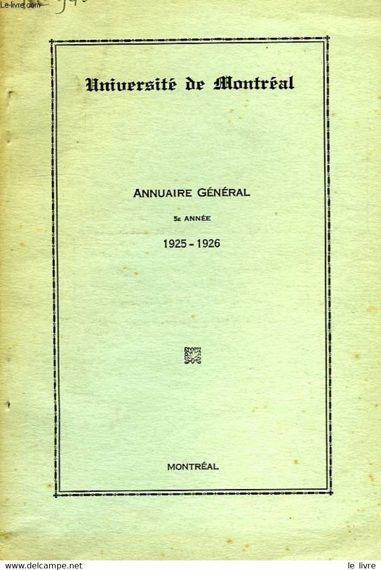 UNIVERSITE DE MONTREAL, ANNUAIRE GENERAL, 5e ANNEE, 1925-26 - COLLECTIF - 1925 - Directorios Telefónicos