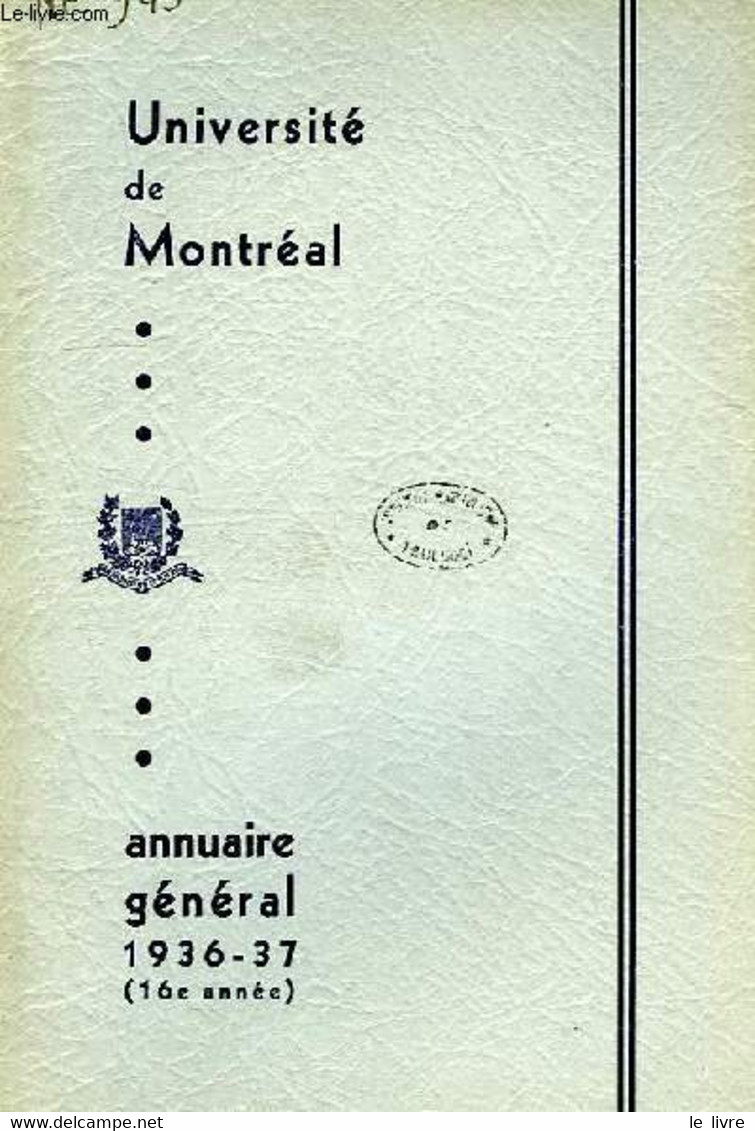 UNIVERSITE DE MONTREAL, ANNUAIRE GENERAL, 16e ANNEE, 1936-37 - COLLECTIF - 1936 - Annuaires Téléphoniques