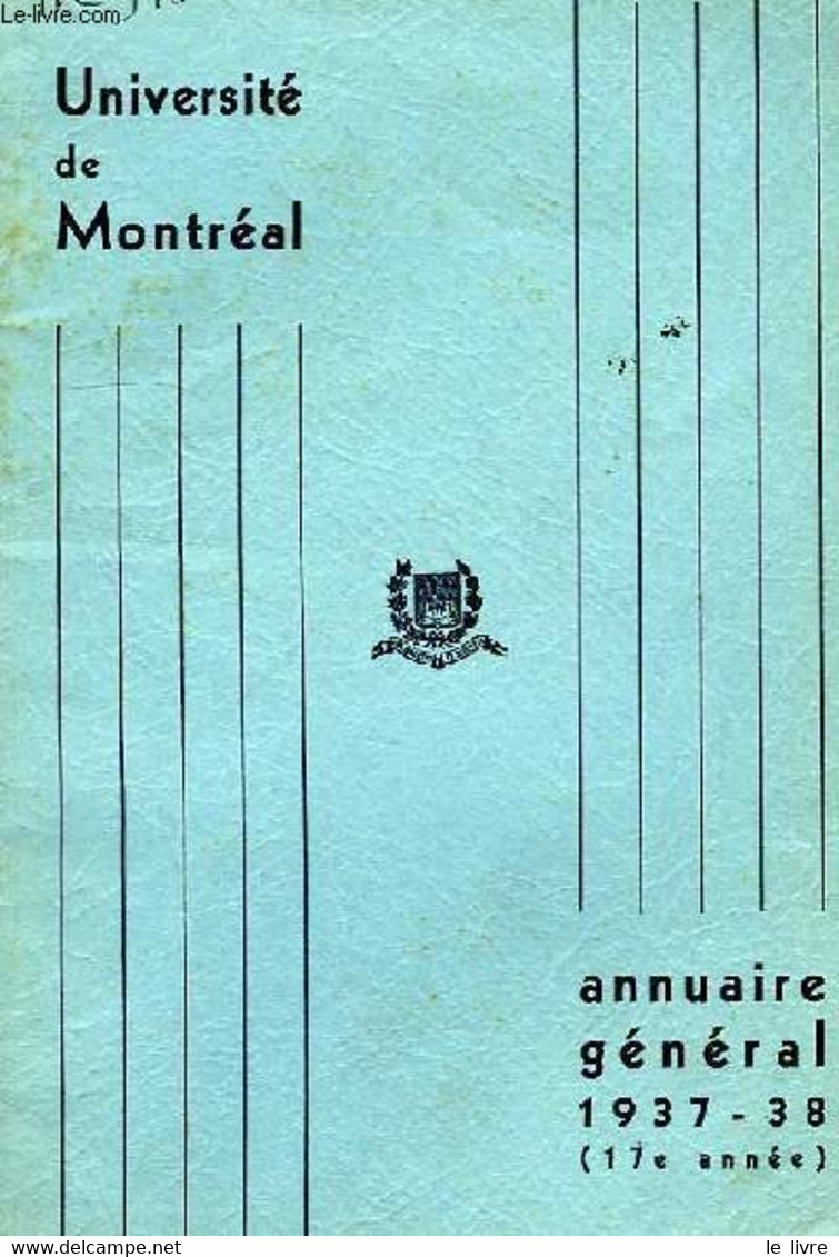 UNIVERSITE DE MONTREAL, ANNUAIRE GENERAL, 17e ANNEE, 1937-38 - COLLECTIF - 1937 - Telefonbücher