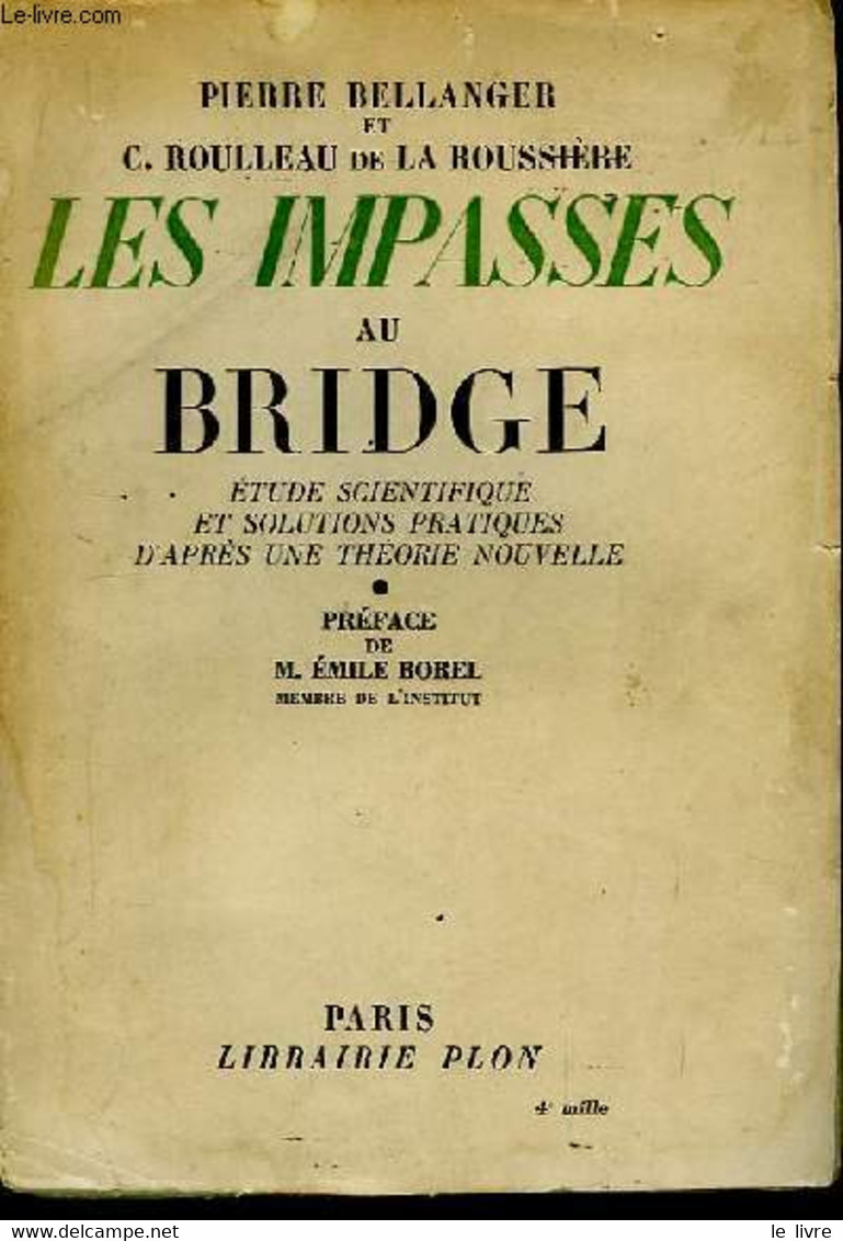 Les Impasses Du Bridge. - BELLANGER Pierre Et ROULLEAU DE LA ROUSSIERE C. - 1936 - Palour Games