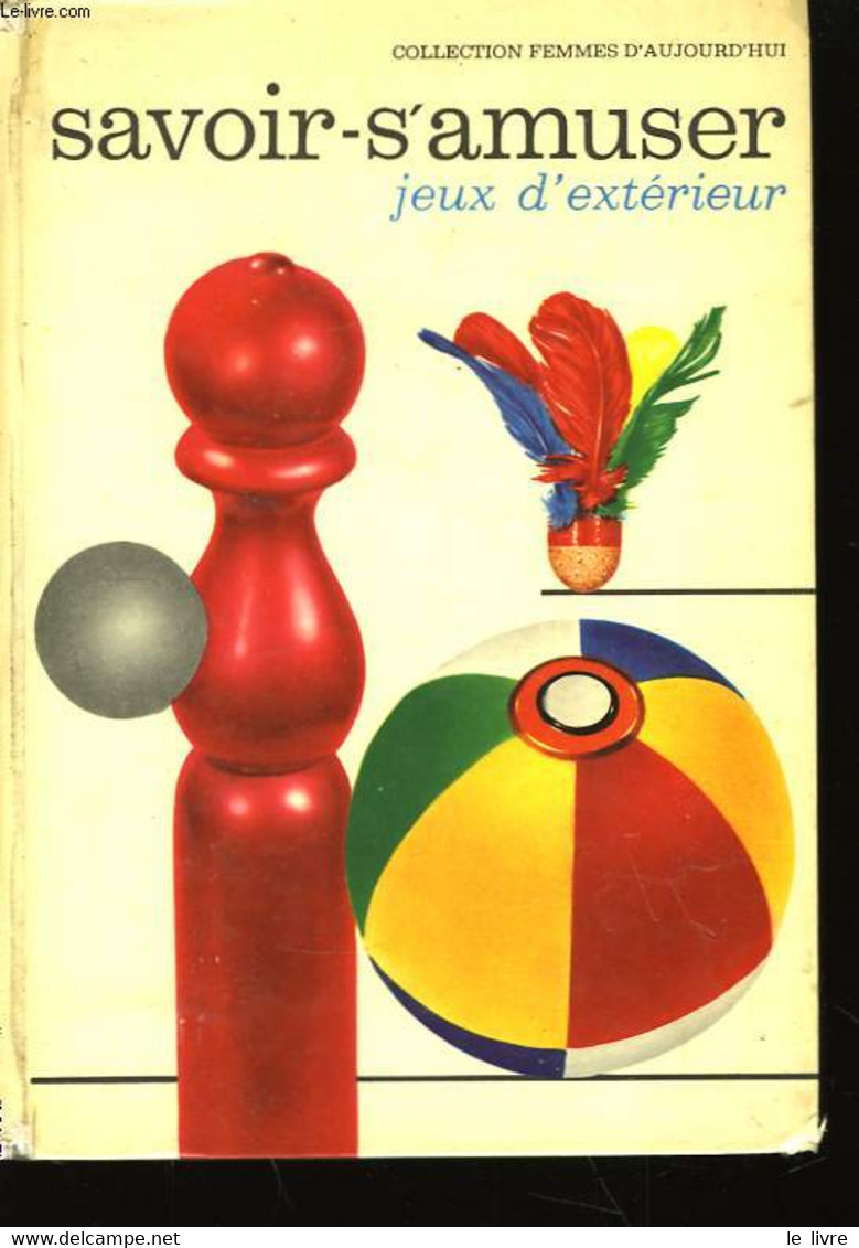 Le Savoir-S'amuser. TOME I : Jeux De Plein Air - LAURENT Claude-Marcel - 1962 - Jeux De Société