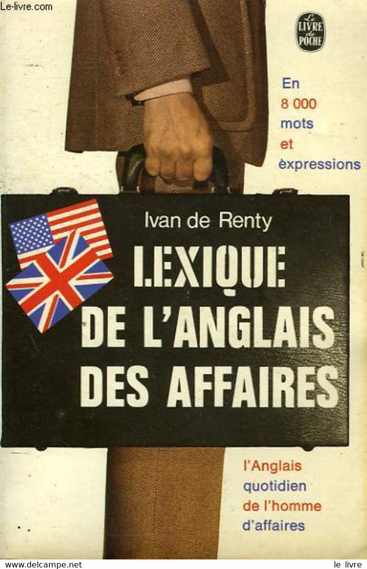 LEXIQUE DE L'ANGLAIS DES AFFAIRES - RENTRY IVAN DE - 1973 - Dizionari, Thesaurus