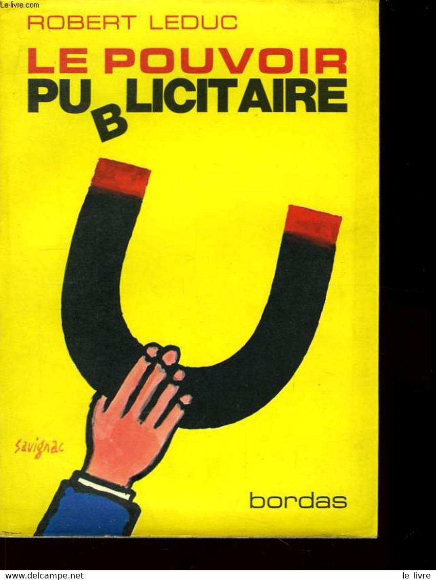 Le Pouvoir Publicitaire. - LEDUC Robert - 1974 - Boekhouding & Beheer