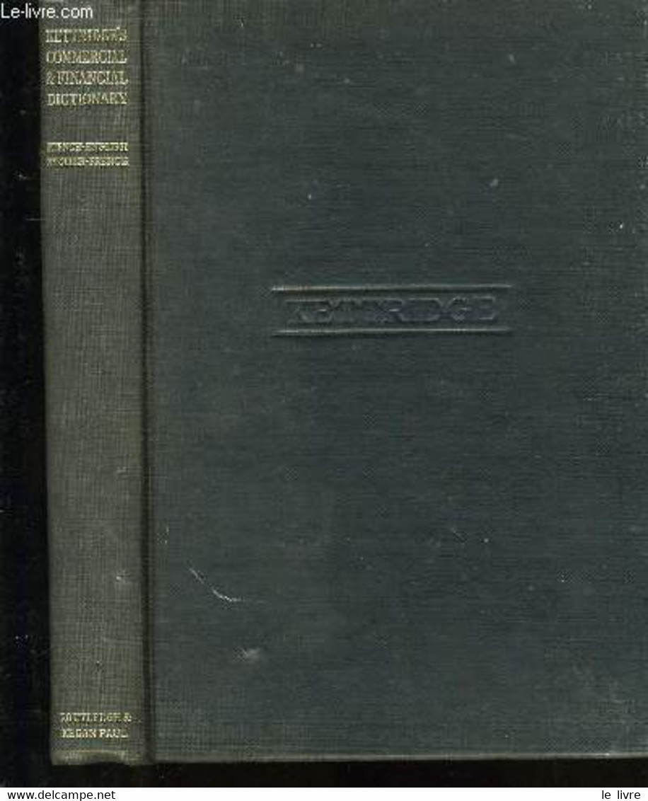 DICTIONARY OF COMMERCIAL AND FINANCIAL TERMS, PHRASES AND PRACTICE. - J.O. KETRIDGE. - 1955 - Dictionaries, Thesauri