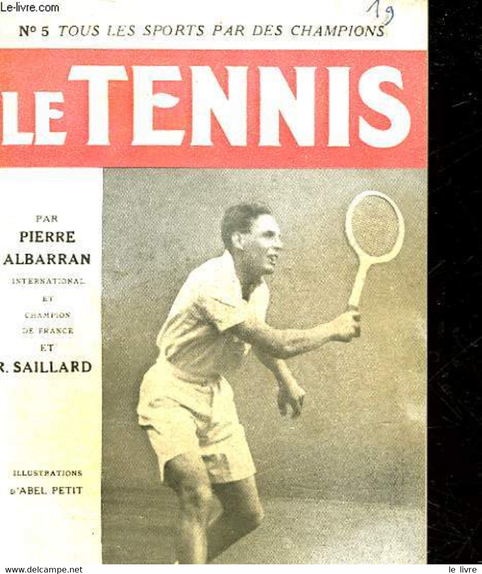 LE TENNIS - N°5 - ALBARRAN PIERRE - DE NEXON ROBERT - 1947 - Boeken