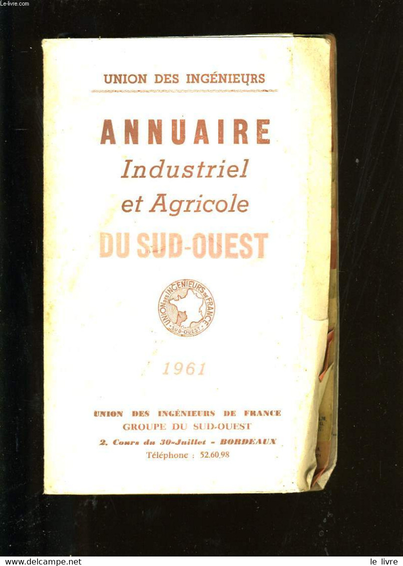 ANNUAIRE INDUSTRIEL ET AGRICOLE DU SUD - OUEST. - COLLECTIF. - 961 - Telephone Directories