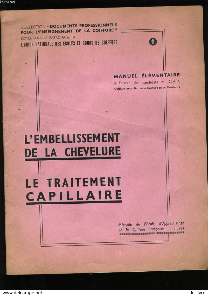 MANUEL ELEMENTAIRE. L'EMBELLISSEMENT DE LA CHEVELURE. LE TRAITEMENT CAPILLAIRE. - COLLECTIF. - 0 - Boeken