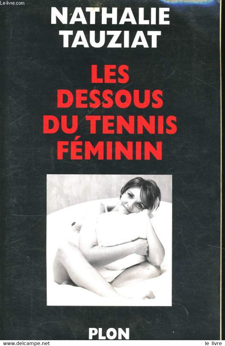 LES DESSOUS DU TENNIS FEMININ - TAUZAT Nathalie - 2000 - Livres