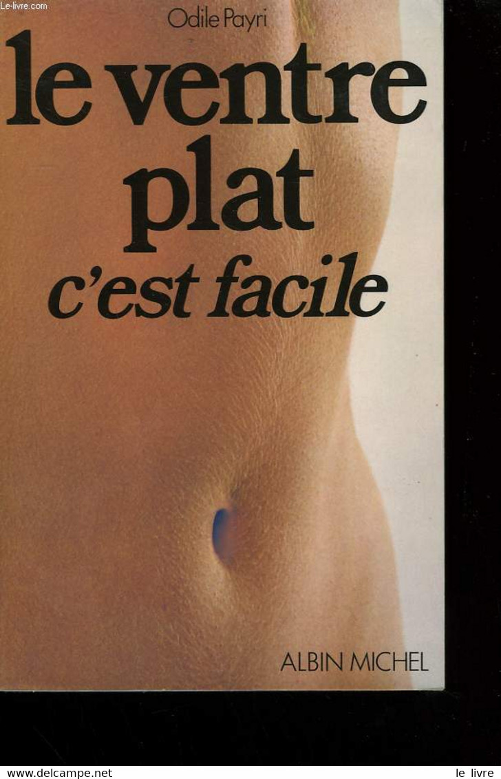 LE VENTRE PLAT C'EST FACILE. - PAYRI ODILE. - 994 - Boeken