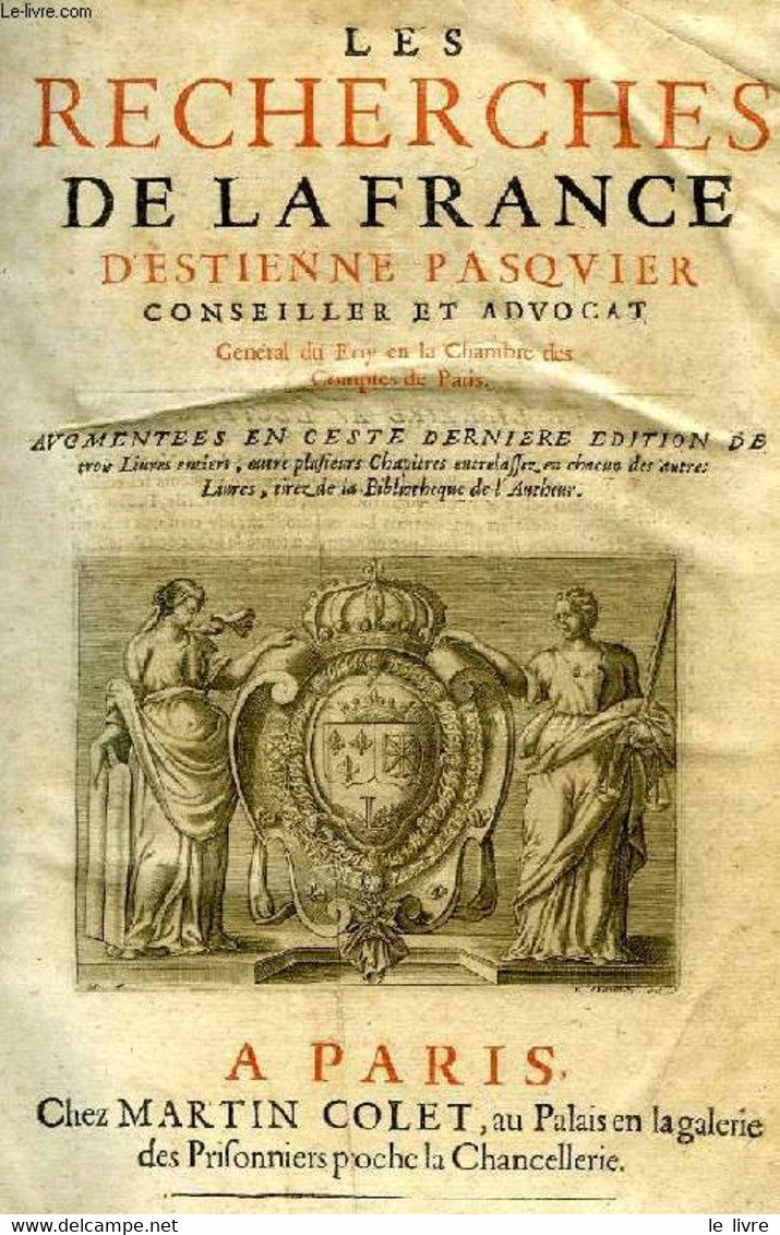 LES RECHERCHES DE LA FRANCE - PASQUIER ETIENNE - 1633 - Before 18th Century