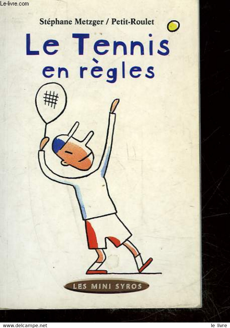 LE TENNIS EN REGLES - METZGER STEPHANE / PETIT-ROULET - 1998 - Boeken