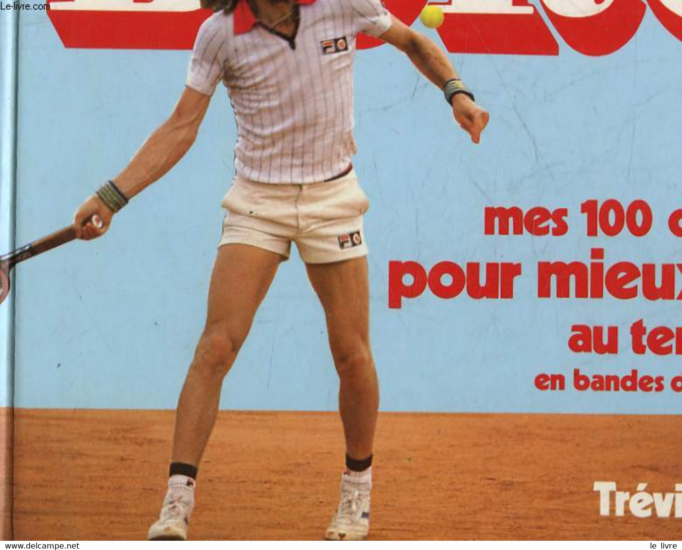 BORG - MES 100 CONSEILS POUR MIEUX JOUER AU TENNIS - STOKES GEORGE - HART DENNIS - 1981 - Bücher