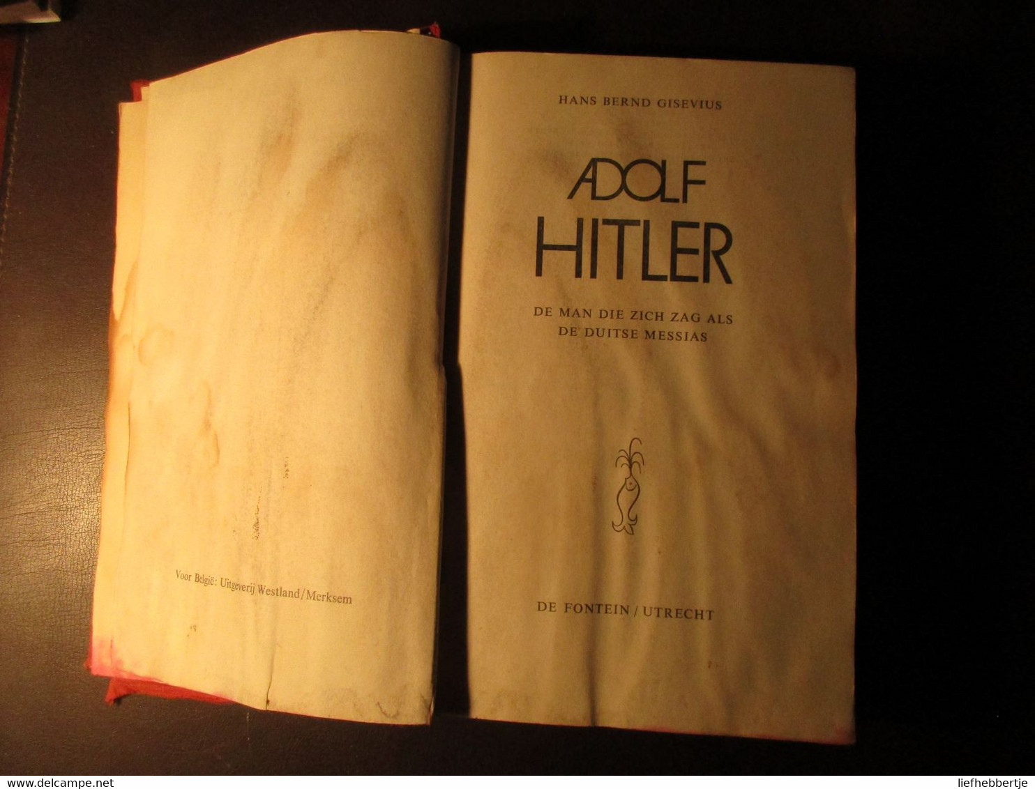 Adolf Hitler - De Man Die Zich Zach Als De Duitse Messias - Door Hanz Gisevius - Oorlog 1939-45