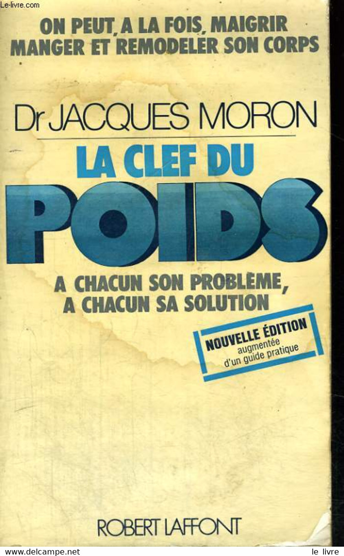 LA CLEF DU POIDS. - MORON JACQUES ( DOCTEUR ) - 978 - Livres