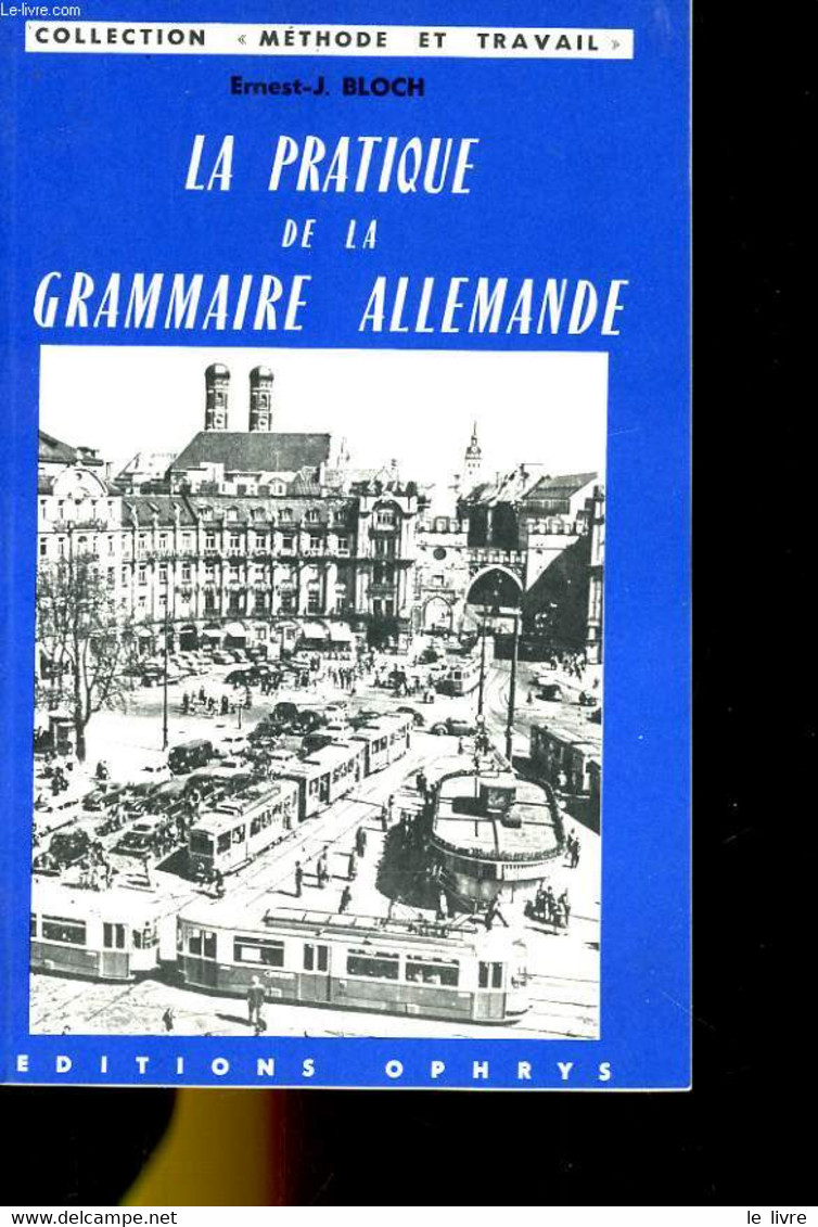 LA PRATIQUE DE LA GRAMMAIRE ALLEMANDE - ERNEST-J. BLOCH - 1962 - Atlas