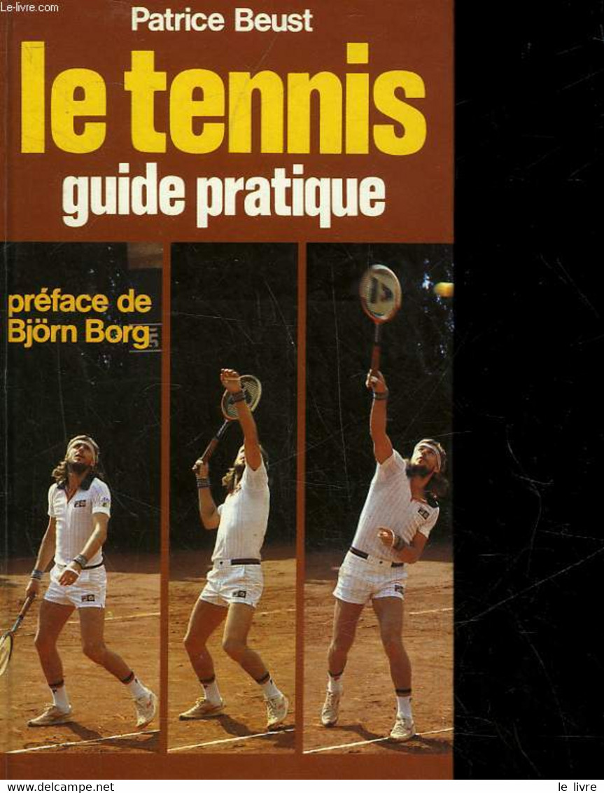 LE TENNIS GUIDE PRATIQUE - BEUST PATRICE - 1982 - Boeken