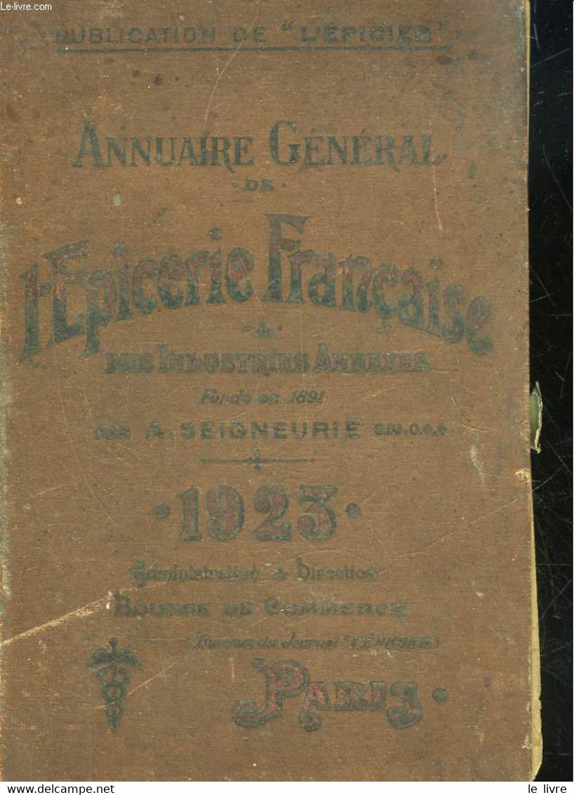 ANNUAIRE GENERAL DE L'EPICERIE FRANCAISE ET DES INDUSTRIES ANNEXES - SEIGNEURIE ALBERT - 1923 - Agendas & Calendriers