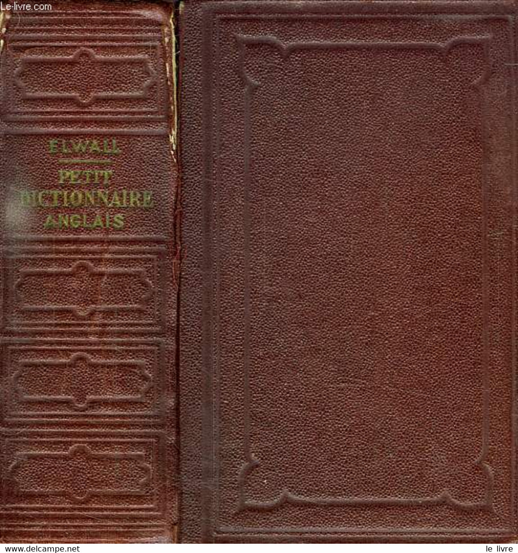 PETIT DICTIONNAIRE ANGLAIS-FRANCAIS ET FRANCAIS-ANGLAIS, A L'USAGE DES COURS ELEMENTAIRES - ELWALL ALFRED - 1934 - Dictionnaires, Thésaurus