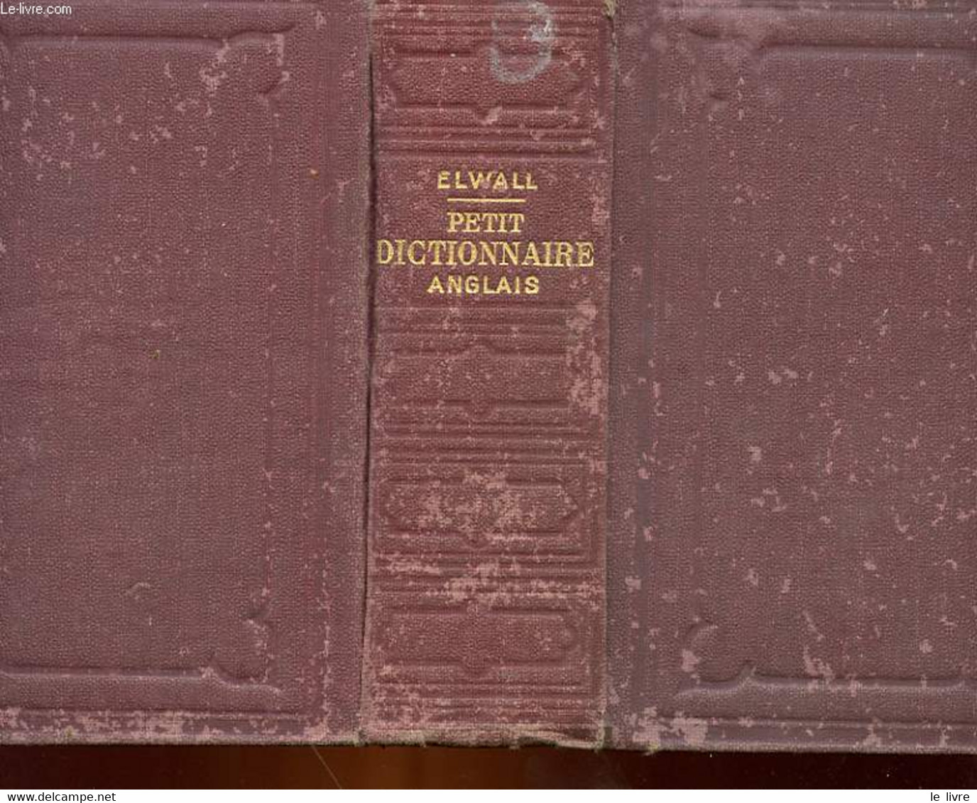 PETIT DICTIONNAIRE ANGLAIS-FRANCAIS ET FRANCAIS-ANGLAIS A L'USAGE DES COURS ELEMENTAIRES - ELWALL ALFRED - 1926 - Dictionnaires, Thésaurus