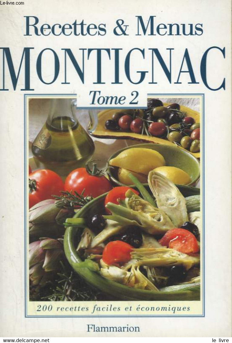 RECETTES ET MENUS MONTIGNAC. TOME 2. - MONTIGNAC MICHEL. - 997 - Books