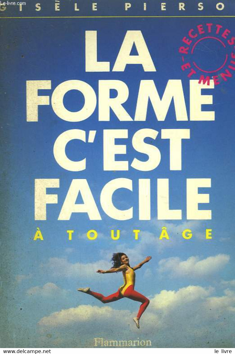 LA FORME C'EST FACILE. A TOUT AGE. - PIERSON GISELE. - 987 - Livres