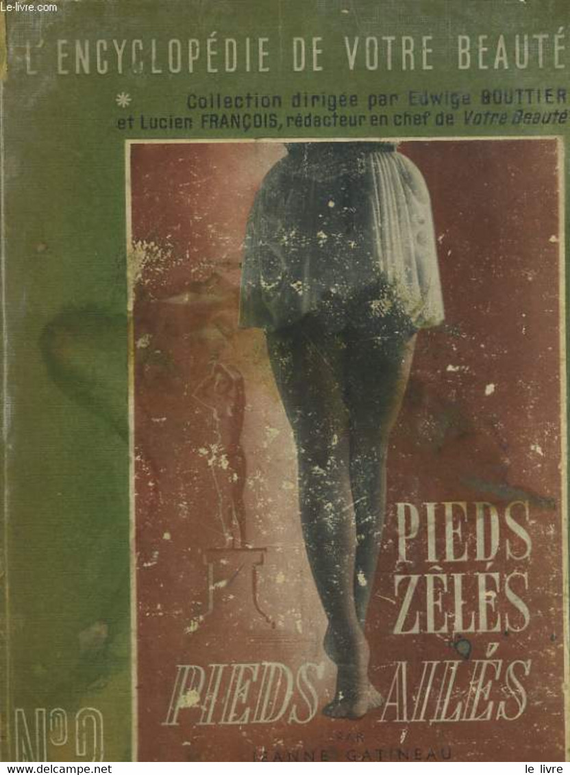 L'ENCYCLOPEDIE DE VOTRE BEAUTE. II: PIEDS ZELES, PIEDS AILES - JEANNE GATINEAU - 1943 - Bücher