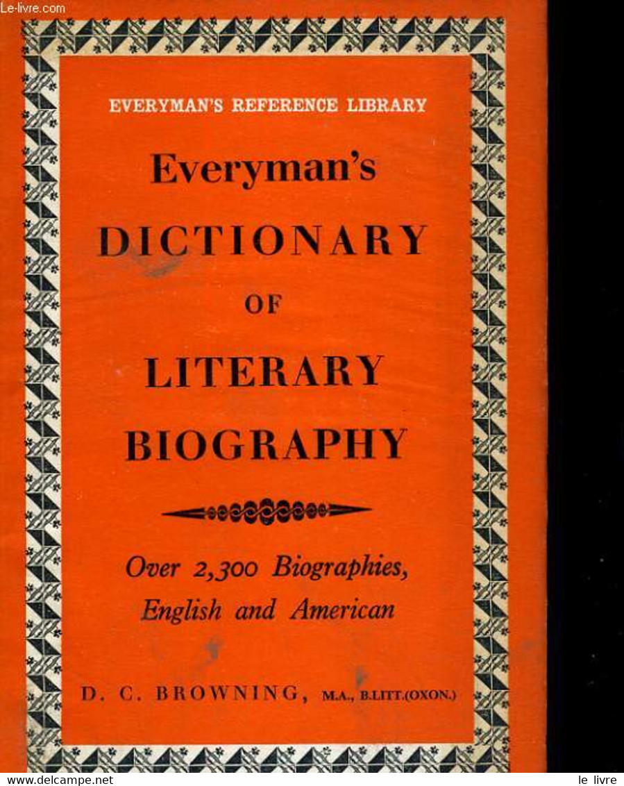 Everyman's DICTIONARY OF LITERARY BIOGRAPHY English And American - D. C. BROWNING (COMPILED AFTER JOHN W. COUSIN) - 1965 - Diccionarios