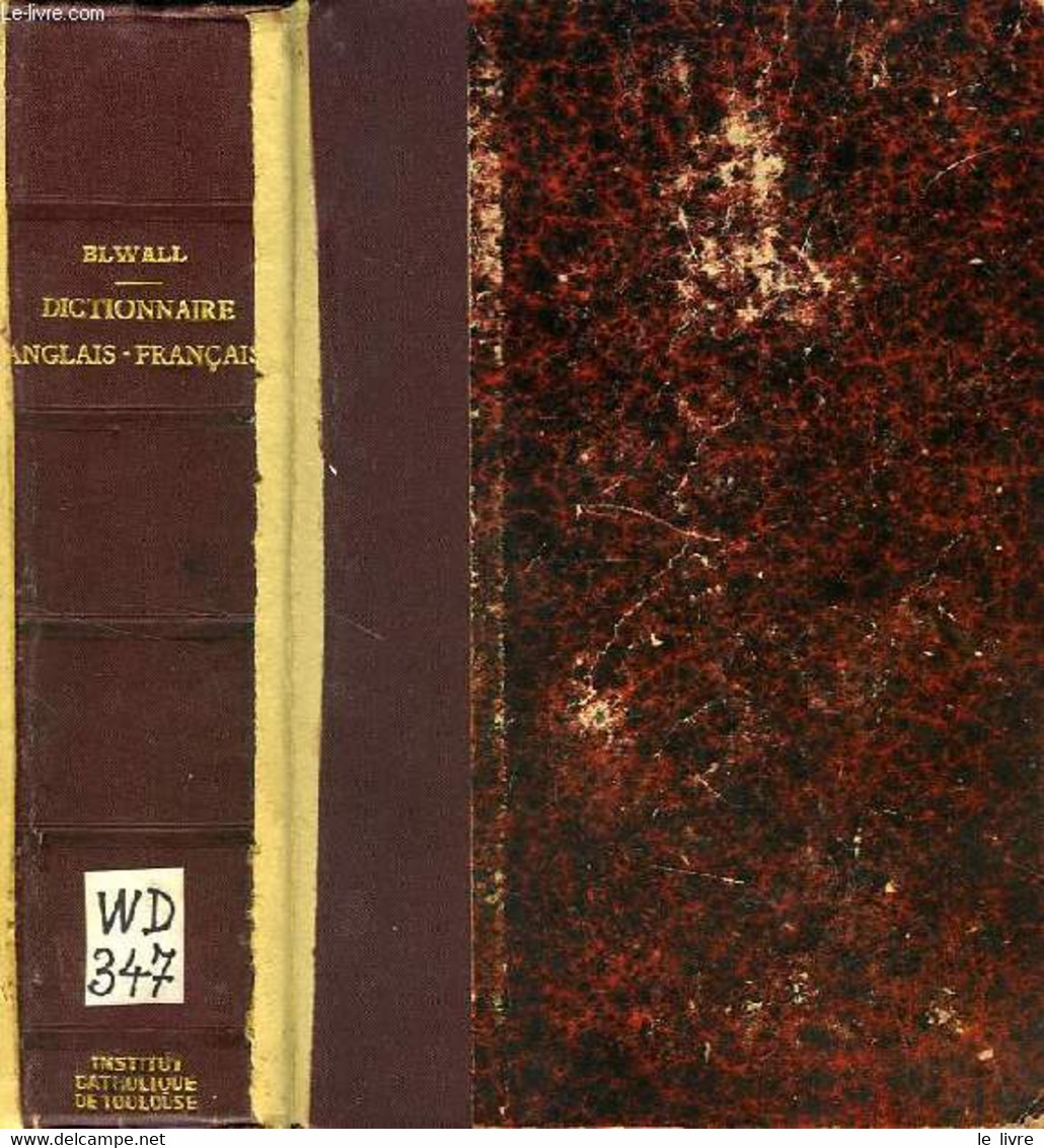 DICTIONNAIRE ANGLAIS-FRANCAIS, A L'USAGE DES ETABLISSEMENTS D'INSTRUCTION PUBLIQUE ET DES GENS DU MONDE - ELWALL ALFRED - Dictionaries, Thesauri