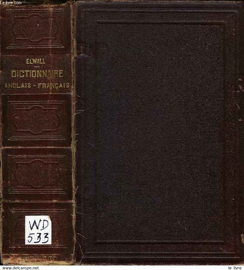 DICTIONNAIRE ANGLAIS-FRANCAIS, A L'USAGE DES ETABLISSEMENTS D'INSTRUCTION PUBLIQUE ET DES GENS DU MONDE - ELWALL ALFRED - Dictionaries, Thesauri