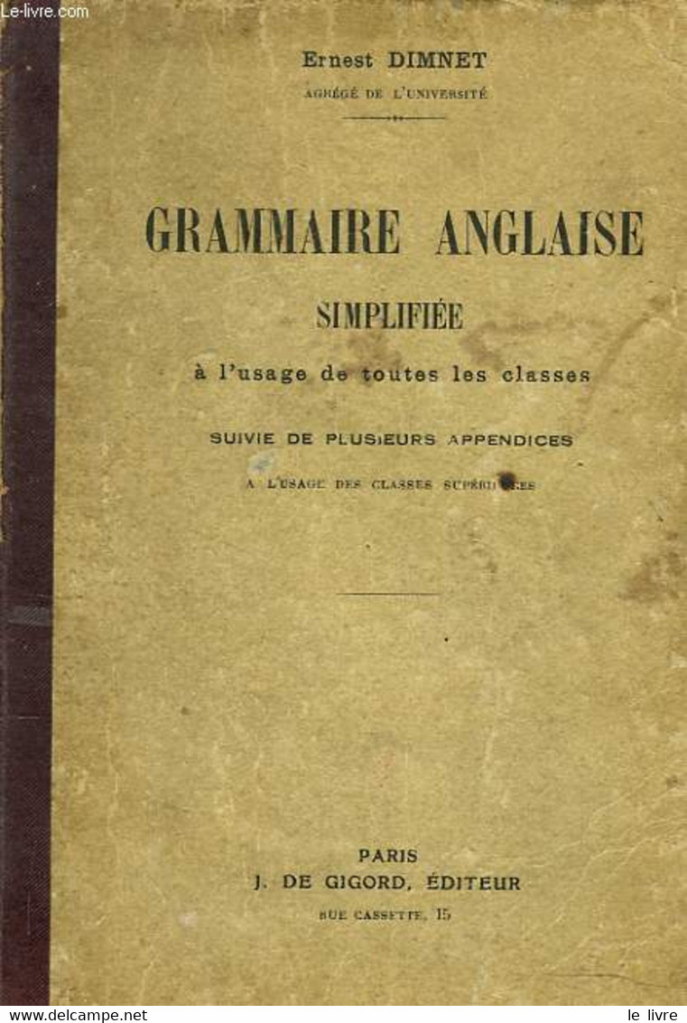 GRAMMAIRE ANGLAISE SIMPLIFIEE A L'USAGE DE TOUTE LES CLASSES - ERNEST DIMNET - 1939 - Inglés/Gramática