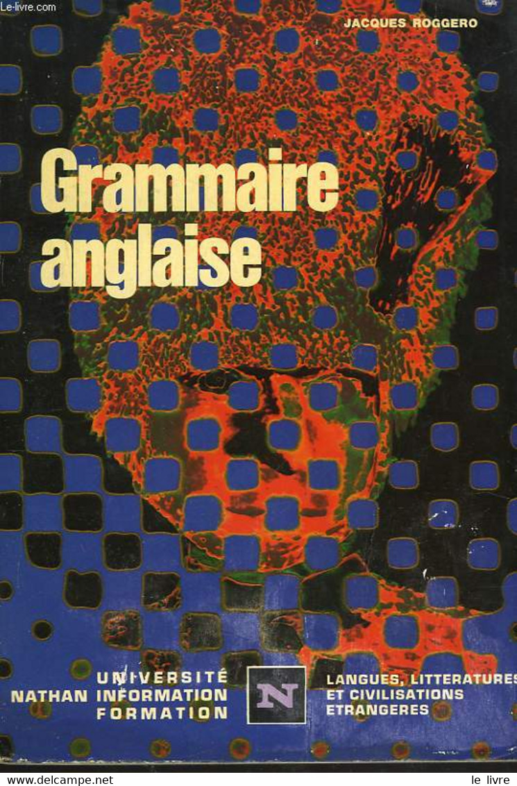 GRAMMAIRE ANGLAISE - JACQUES ROGGERO - 1979 - Engelse Taal/Grammatica