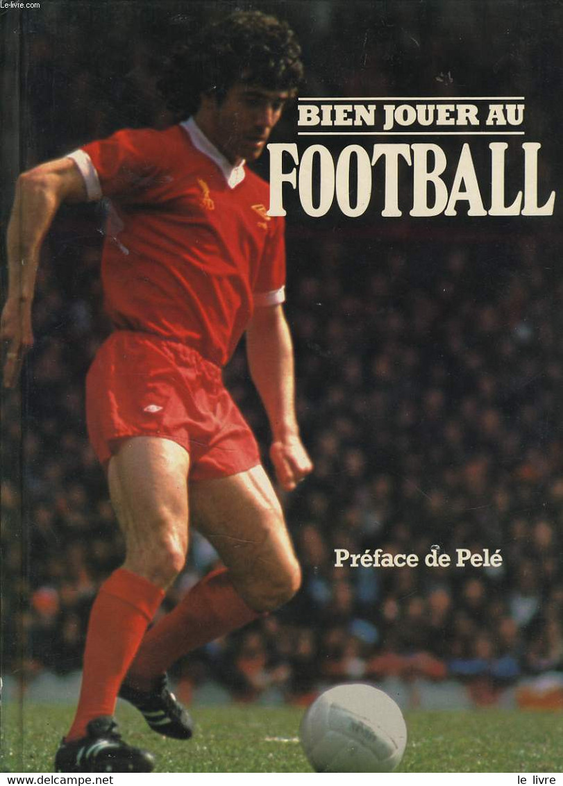 BIEN JOUER AU FOOTBALL - STAN LIVERSEDGE - 1979 - Boeken