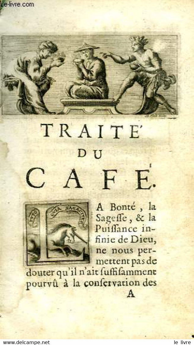 TRAITEZ NOUVEAUX & CURIEUX DU CAFE, DU THE ET DU CHOCOLATE - DUFOUR PHILIPPE SYLVESTRE - 1688 - Jusque 1700