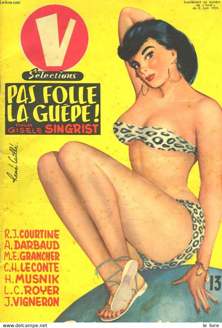 SELECTIONS V. SUPPLEMENT AU N°487 DE "VOILA" DU 6 JUIN 1954. PAS FOLLE LA GUÊPE PAAR GISELE SINGRIST / PLAGES D'AMOUR / - Boeken